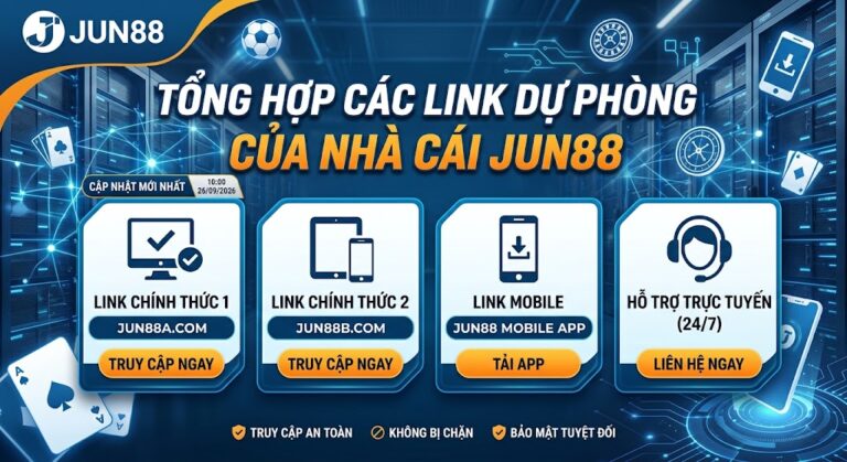 Tổng Hợp Các Link Dự Phòng Của Nhà Cái JUN88